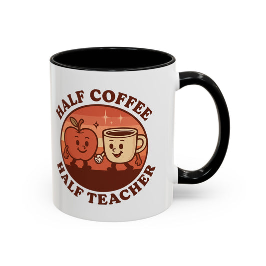 Funny Teacher Coffee Mug - Gift for Educators, Half Coffee Half Teacher, Funny Teacher Gift, Classroom Decor, Teacher Appreciation